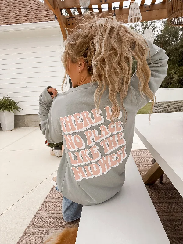 Super Savings Sage There Is No Place Like The Midwest Sweatshirt